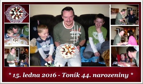 Toník - 44. narozeniny